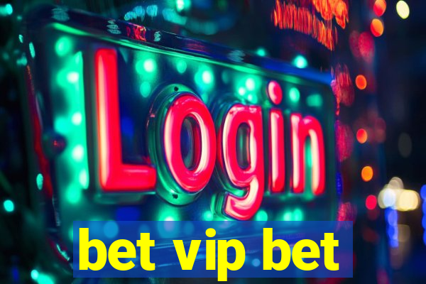 bet vip bet